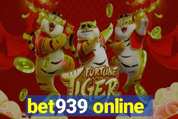 bet939 online